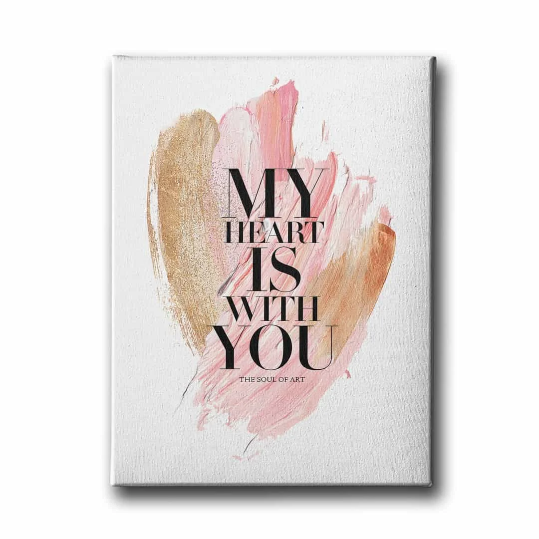 My Heart Is With You Canvas Tablo
